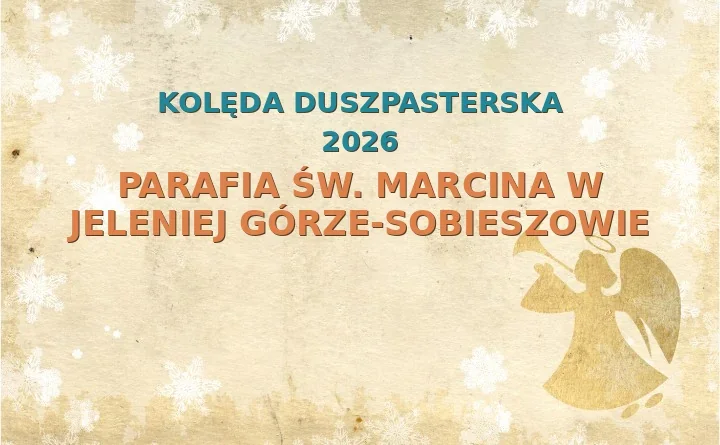 Parafia św. Marcina w Jeleniej Górze-Sobieszowie – harmonogram kolęd (wizyt duszpasterskich) 2025/2026