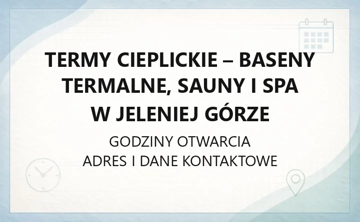Termy Cieplickie - baseny termalne, sauny i SPA w Jeleniej Górze