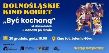 Grafika promocyjna wydarzenia Dolnośląskie Kino Kobiet – Jelenia Góra: „Być kochaną”