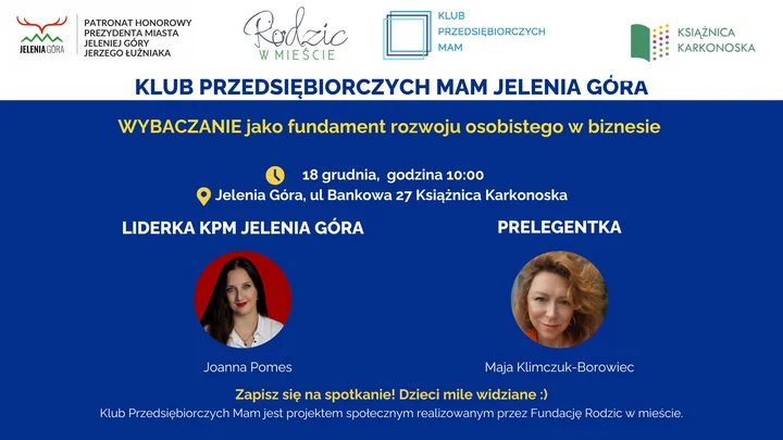 Grafika promocyjna wydarzenia Klub Przedsiębiorczych Mam Jelenia Góra — spotkanie 18 grudnia: WYBACZANIE jako fundament rozwoju w biznesie