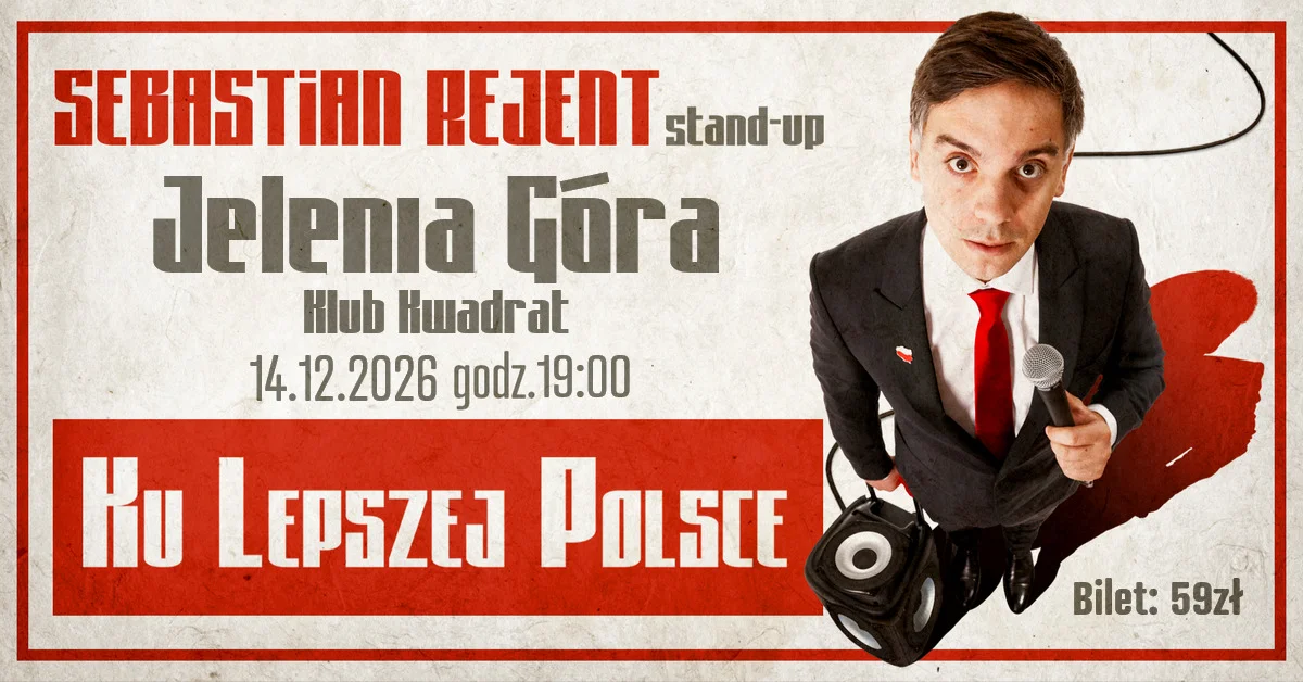 Grafika promocyjna wydarzenia Ku Lepszej Polsce: stand-up Sebastiana Rejenta