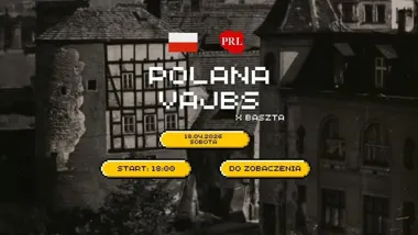 Grafika promocyjna wydarzenia PROJEKT PRL: Polana Vajbs x Baszta w Jeleniej Górze