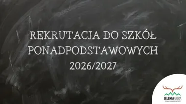 Rekrutacja do szkół ponadpodstawowych w Jeleniej Górze ma już komplet zasad